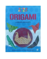 Dobre e Desdobre - Origami Livro de Atividades
