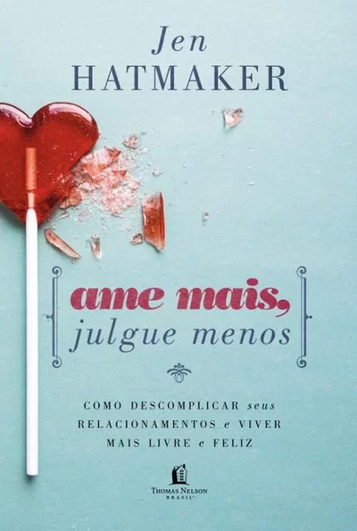 Foto Jen Hatmaker - Livro Ame mais, julgue menos