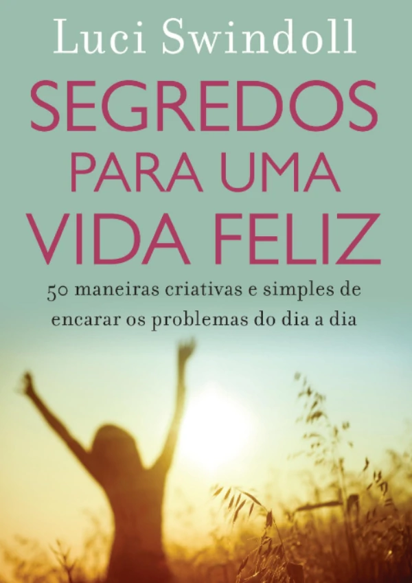 Luci Swindoll - Livro segredos para uma vida feliz