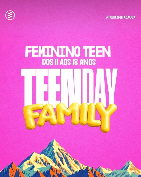 Teen Day Family 2026 - FEMININO / 11 a 18 anos