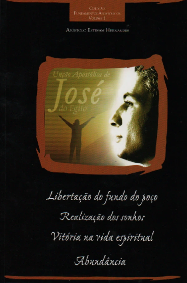 Livro Unção apostólica de José - Apóstolo Estevam Hernandes