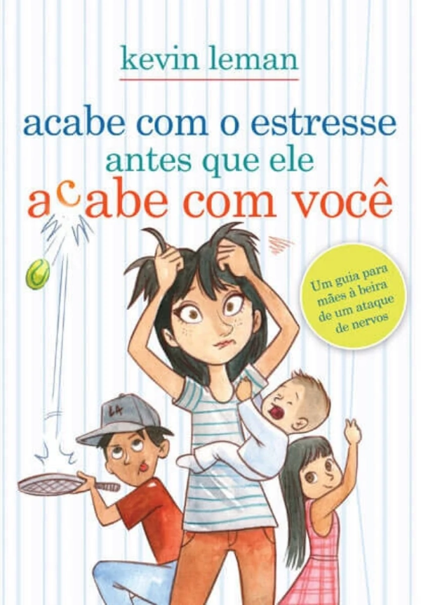 Kevin Leman - Livro acabe com o estresse antes que ele acabe com você