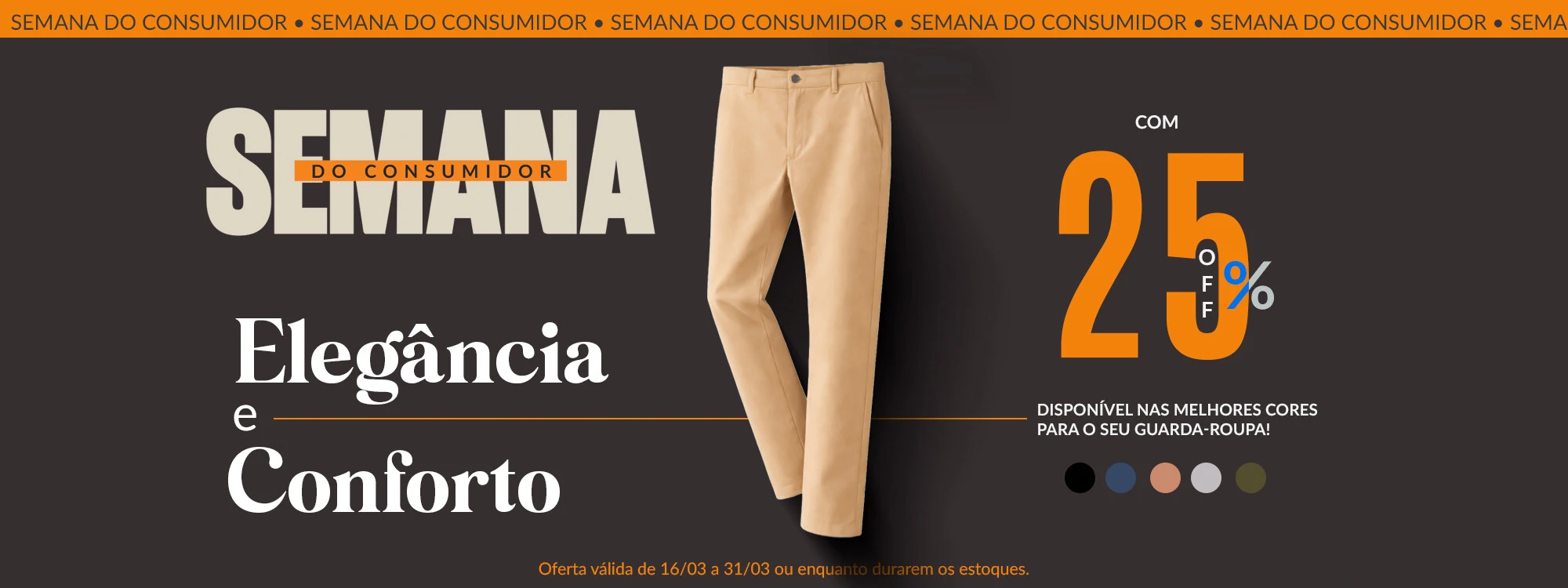 Mês do Consumidor - Calças Alfaiataria com 30% off