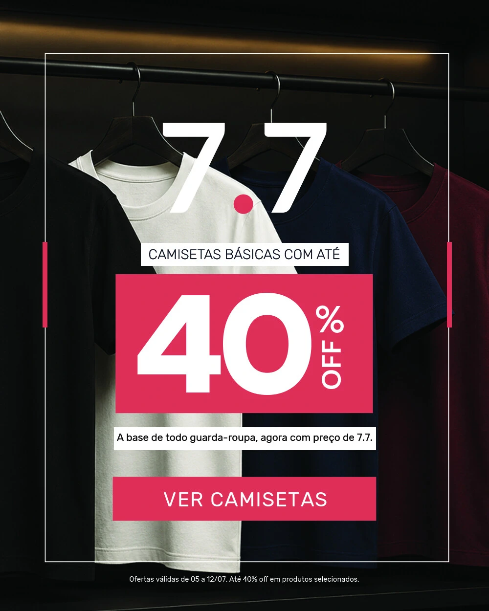 7.7 - Camisetas até 40% off