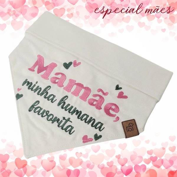 Bandana Mamãe, Minha Humana Favorita