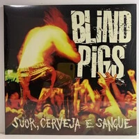 BLIND PIGS - Suor, Cerveja e Sangue (LP)