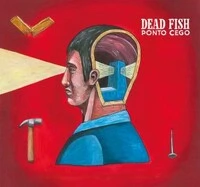 DEAD FISH – Ponto Cego (CD)