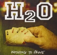 H2O - Nothing to Prove (CD)