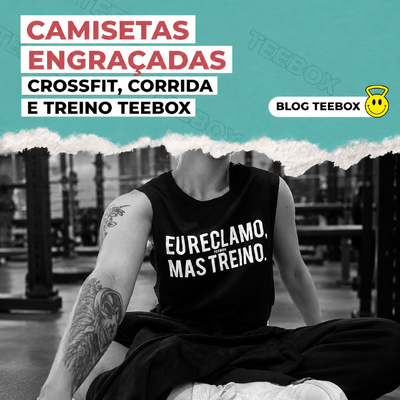 Camisetas engraçadas Crossfit, corrida e treino Teebox, faça esse momento mais divertido!