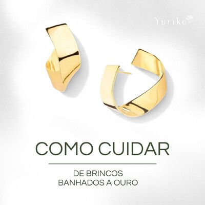 Como Cuidar de Brincos Banhados a Ouro - Guia Completo
