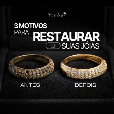 3 Motivos Para Restaurar Suas Joias no Ateliê da YURIKO (Antes de Pensar em Comprar Nova)